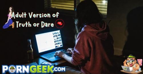 Adult Version of Truth or Dare