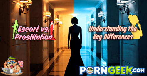 Escort vs. Prostitution: Understanding the Key Differences
