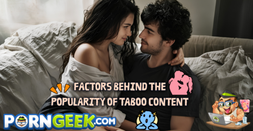 Factors Behind the Popularity of Taboo Content