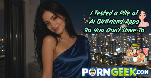 I Tested a Pile of AI Girlfriend Apps So You Don't Have To